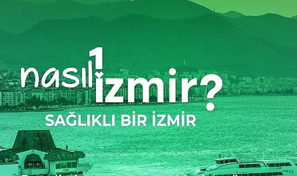 “Sağlıklı bir İzmir