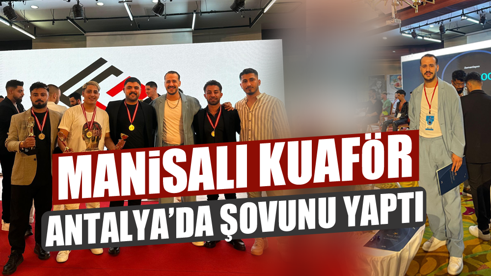 Manisalı Kuaför Antalya'da Şovunu Yaptı